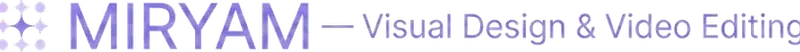 MIRYAM – Visual Design & Video Editing