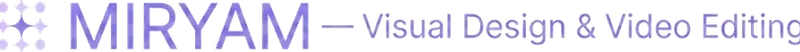 MIRYAM – Visual Design & Video Editing