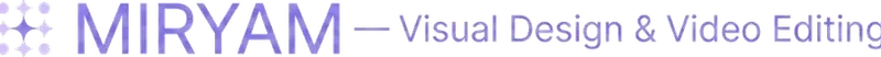 MIRYAM – Visual Design & Video Editing